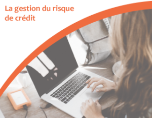 La gestion du risque de crédit
